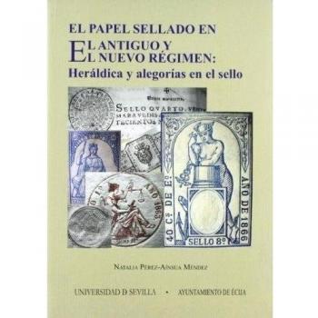 El papel sellado en el Antiguo y el Nuevo Régimen: Heráldica y alegorías en el sello: 131