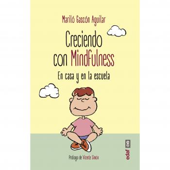 Creciendo con Mindfulness. En casa y en la escuela - Mariló Gascón Aguilar
