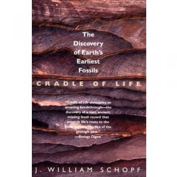 Cradle of Life: The Discovery of Earth's Earliest Fossils