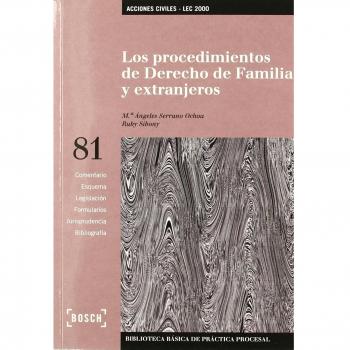 Los procedimientos de derecho de familia y extranjeros: Biblioteca Básica de Práctica Procesal nº 81 - Serrano, M.á. / Sibony, R,