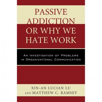 Passive Addiction: Exploring Workplace Discontent and Communication Challenges