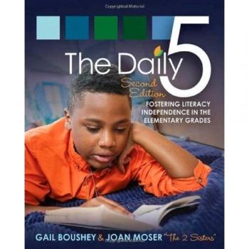 Daily Five: Fostering Literacy in the Elementary Grades: Fostering Literacy Independence in the Elementary Grades
