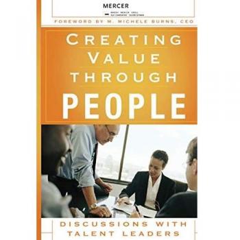 Creating Value Through People: Discussions with Talent Leaders