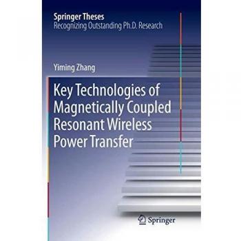 Key Technologies of Magnetically-Coupled Resonant Wireless Power Transfer