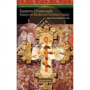 Eastern Crossroads: Essays on Medieval Christian Legacy