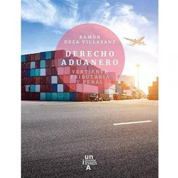 Derecho aduanero: Vertiente tributaria y penal