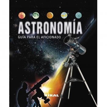 Astronomía guía para el aficionado: Guía para el aficionado/ Guide for the fan