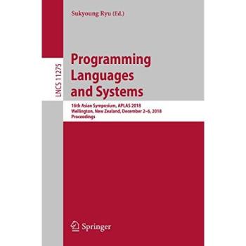 Programming Languages and Systems: 16th Asian Symposium, APLAS 2018, Wellington, New Zealand, December 2–6, 2018, Proceedings: 11275