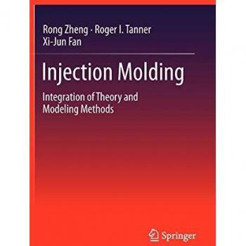 Injection Molding: Integration of Theory and Modeling Methods