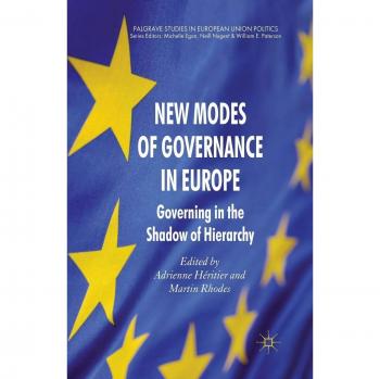 New Modes of Governance in Europe: Governing in the Shadow of Hierarchy