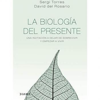 La biología del presente: Una invitación para dejar de sobrevivir y empezar a vivir