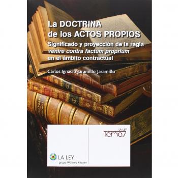 Doctrina de los actos propios,La - Carlos ignacio jaramillo jaramillo