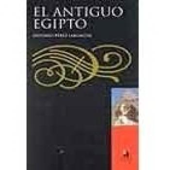 Antiguo Egipto, el - Antonio Perez Largacha