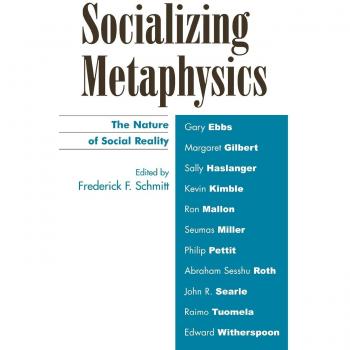 Socializing Metaphysics: Understanding Social Reality through Philosophical Inquiry