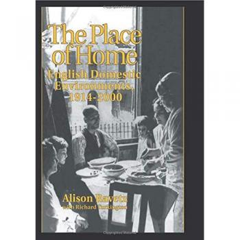 The Place of Home: English domestic environments, 1914-2000