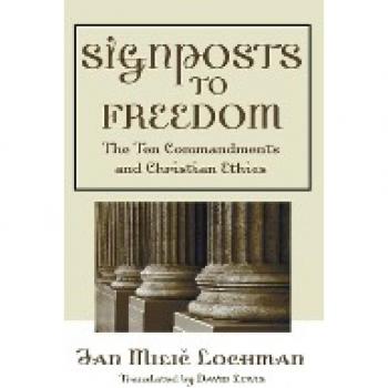 Signposts to Freedom: The Ten Commandments and Christian Ethics by Jan Milic Lochman