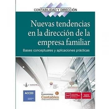 Nuevas tendencias en la direccion de la empresa familiar: Bases conceptuales y aplicaciones prácticas