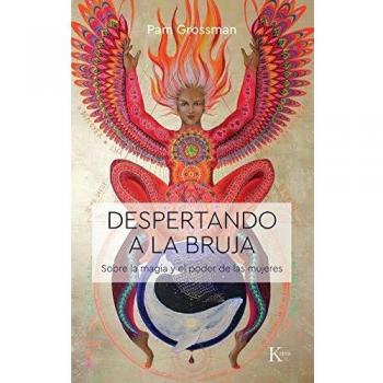 Despertando a la bruja: Sobre la magia y el poder de las mujeres