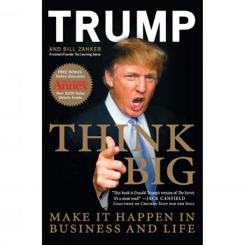 Think Big: Make It Happen in Business and Life