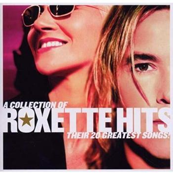 A Collection Of Roxette Hits! Their 20 Greatest Songs