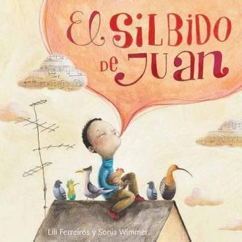 El silbido de Juan - Liliana Ferreirós