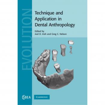 Técnicas y Aplicaciones en Antropología Dental (Estudios de Cambridge en Antropología Biológica y Evolutiva, Volumen 53)