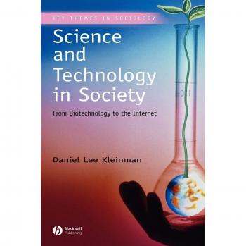 Science and Technology in Society: Key Themes in Sociology - Comprehensive Academic Edition