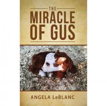 El Milagro de Gus - Novela de Angela Leblanc sobre la superación y el poder del amor