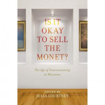 Está Bien Vender el Monet?: El Debate sobre la Desaccesión en Museos - Libro de Análisis Crítico
