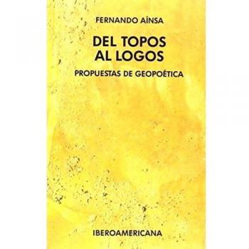 Del topos al logos. Propuestas de geopoética. -La Critica Practicante