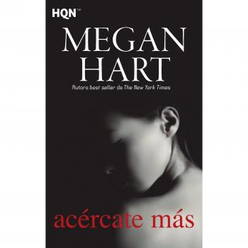 ACÉRCATE MÁS - Megan Hart