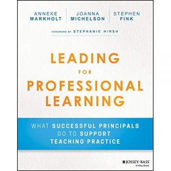 Leading for Professional Learning: What Successful Principals Do to Support Teaching Practice