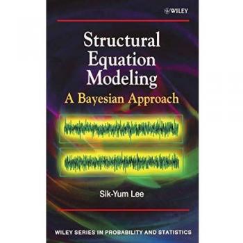 Bayesian Structural Equation Modeling Hardcover: Wiley Series in Probability and Statistics