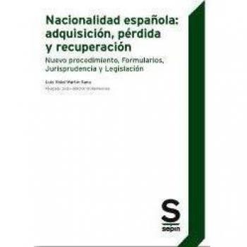 Nacionalidad española: adquisición, pérdida y recuperación: Nuevo procedimiento, Formularios, Jurisprudencia y Legislación