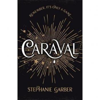 Caraval: La fascinante y mágica novela de Stephanie Garber