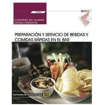 Cuaderno del alumno. Preparación y servicio de bebidas y comidas rápidas en el bar