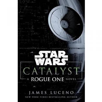 Star Wars: Catalyst: A Rogue One Novel