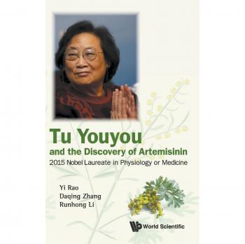 Tu Youyou And The Discovery Of Artemisinin: 2015 Nobel Laureate In Physiology Or Medicine