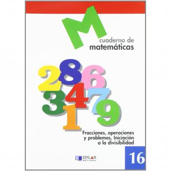 MATEMATICAS 16 - Fracciones, operaciones y problemas. Iniciación a la divisibilidad