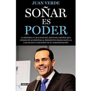 Soñar es poder: La historia y las claves del éxito del español que consiguió acompañar al presid