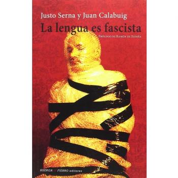 La lengua es fascista - Serna Alonso, Justo (1959-);Calabuig Mateo, Juan