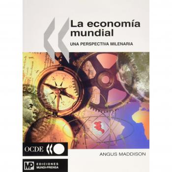 La economía mundial: Una perspectiva milenaria