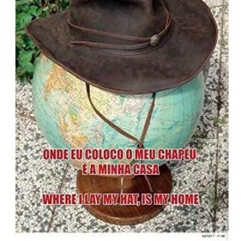 Onde coloco o meu chapéu, é a minha casa