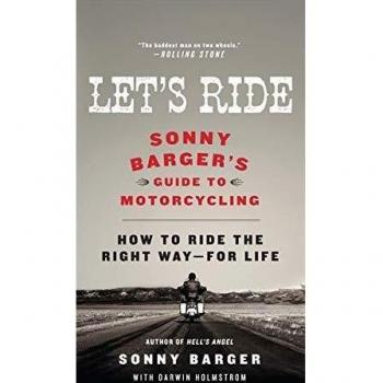 Let's Ride: Sonny Barger's Guide to Motorcycling