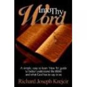 Into Thy Word: A Comprehensive Guide to Biblical Study and Interpretation