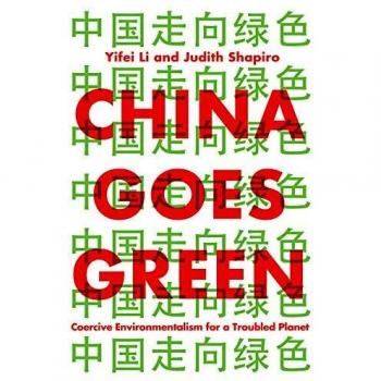 China Goes Green: Coercive Environmentalism for a Troubled Planet