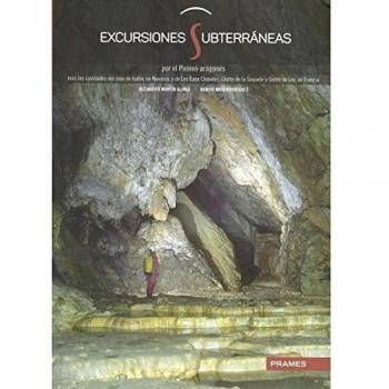 Excursiones subterráneas por el Pirineo aragonés