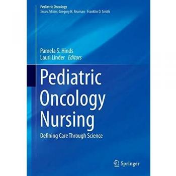 Pediatric Oncology Nursing: Defining Care Through Science