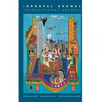 Transnational America: Cultural Studies and Global Perspectives by Inderpal Grewal