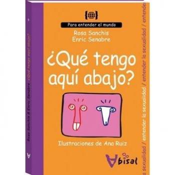 ¿Qué tengo aquí abajo?: Para entender la sexualidad